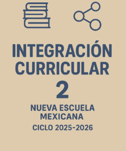 Planeaciones Integración Curricular 2° Secundaria | Ciclo Completo 2025-2026 | Editables y Listas