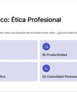 Pregunta tipo test sobre ética profesional para profesores, en la que se plantea qué principio ético debe guiar la actuación en casos de exclusión infantil. Las opciones son Neutralidad, Productividad, Responsabilidad Ética y Comodidad Personal.