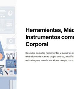 Ilustración de un hombre con bata de laboratorio sujetando herramientas en un banco de trabajo, rodeado de diversos instrumentos. El texto en español describe cómo las herramientas y las máquinas amplían las capacidades humanas. El fondo incluye diagramas técnicos y pantallas.