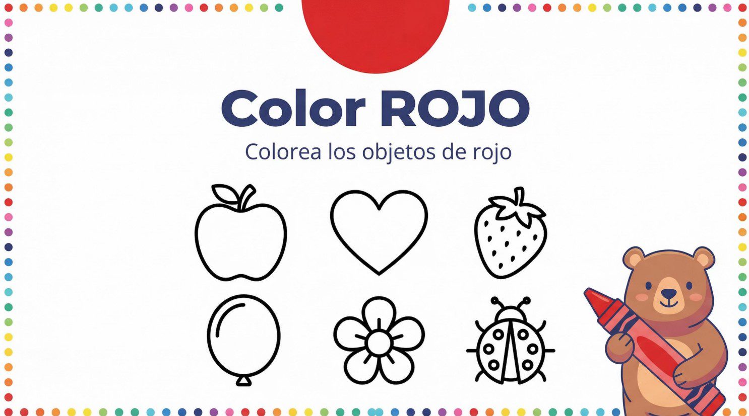 Colores y Formas – Aprendo Jugando 3 Una hoja de trabajo con "Colorea ROJO" en español, seis dibujos en blanco y negro (manzana, corazón, fresa, globo, flor, mariquita) y un oso que sostiene un lápiz de color rojo, animando a colorear los objetos de rojo.