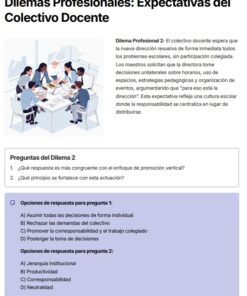 Una captura de pantalla de un texto sobre dilemas profesionales docentes. Incluye un caso, dos preguntas, y opciones de respuesta relacionadas con la toma de decisiones y el trabajo colegiado en escuelas.