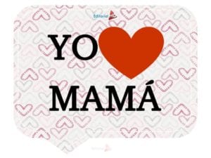  yo amo a mamá -Día de las Madres