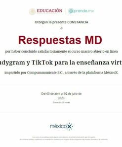 Certificado otorgado a Respuestas MD por completar con éxito el curso en línea “Respuestas Curso Studygram y TikTok para la enseñanza virtual 2023”, impartido por Compumunicate S.C. a través de la plataforma MéxicoX del 3 de abril al 2 de julio de 2023, con una duración de 20 horas.