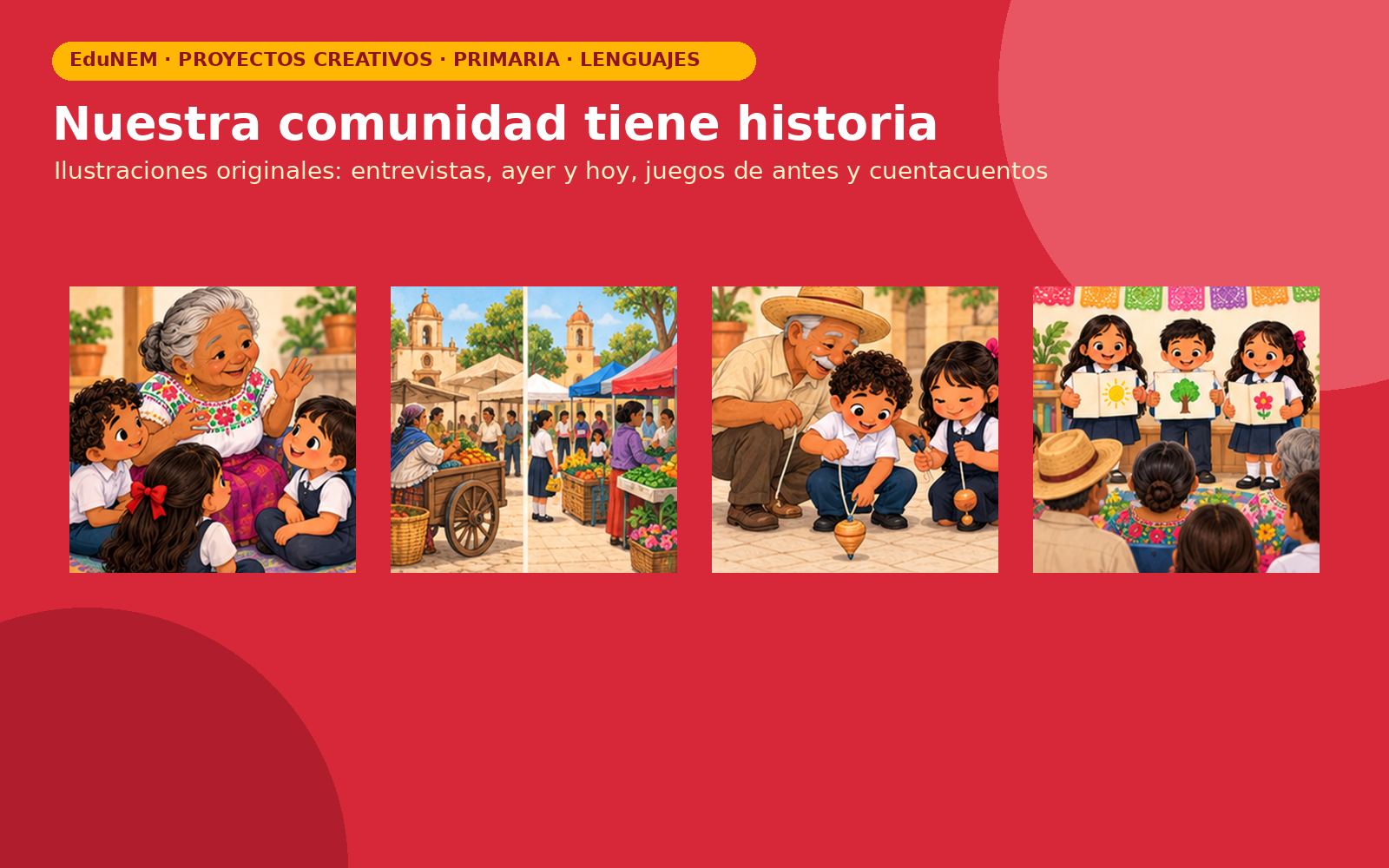 Historias de Ayer y Hoy de mi Comunidad | EduNEM Primaria 3.º y 4.º | Narración de sucesos en 10 sesiones 3 Historias de Ayer y Hoy de mi Comunidad | EduNEM Primaria 3.º y 4.º | Narración de sucesos en 10 sesiones - Imagen 3