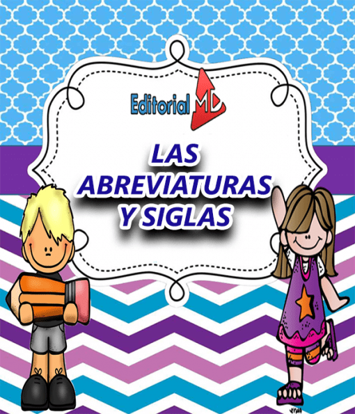 LAS ABREVIATURAS Y SIGLAS para niños