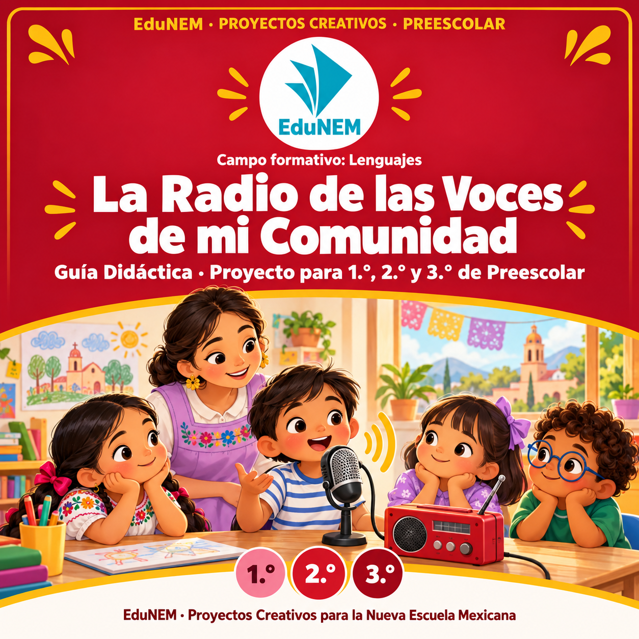 La Radio de las Voces de mi Comunidad | EduNEM Preescolar 1.º a 3.º | Proyecto de Lenguajes en 10 sesiones 1 La Radio de las Voces de mi Comunidad | EduNEM Preescolar 1.º a 3.º | Proyecto de Lenguajes en 10 sesiones
