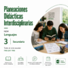 Planeaciones Interdisciplinarias NEM Lenguajes 3° Secundaria 2026-2027 | Todo el Ciclo Escolar Mes por Mes