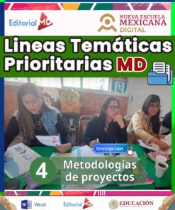 Un grupo de personas sentadas a una mesa trabajando con documentos y ordenadores portátiles. El texto de la imagen reza: "Líneas Temáticas Prioritarias MD. 4 Metodologías de proyectos". También aparecen los logotipos de Editorial MD y Nueva Escuela Mexicana Digital.