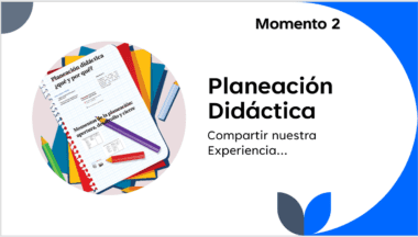 Imagen de portada ilustrada con el título "Momento 2" en la esquina superior derecha. La imagen muestra una libreta de espiral con la etiqueta "Planeación Didáctica" junto con otros materiales de oficina y documentos. El texto de la derecha dice: "Planeación Didáctica - Compartir nuestra Experiencia...".