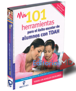 Mis 101 Herramientas para el éxito escolar de alumnos con TDAH