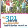 Mis 301 Juegos para desarrollar habilidades motrices