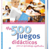 Mis 500 Juegos didacticos gil eitores