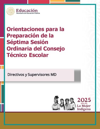 Portada en español titulada "Orientaciones para la Preparación de la Séptima Sesión Ordinaria del Consejo Técnico Escolar", con logotipos, una ilustración grupal y "2025 Año de la Mujer Indígena" en la parte inferior.