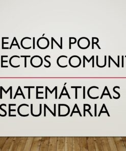 El texto sobre un fondo blanco sobre un piso de madera dice: "Planeación por Proyecto Comunitario Matemáticas 2 Secundaria", destacando los esfuerzos de colaboración en la planificación de proyectos comunitarios bajo la nueva escuela mexicana.