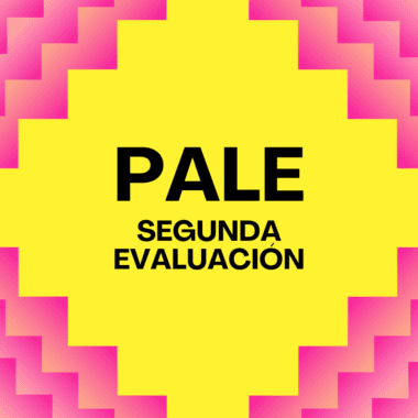 En el centro se encuentra un cuadrado amarillo brillante con el texto "PALE SEGUNDA EVALUACIÓN" en negro. Los bordes tienen un patrón en zigzag en tonos de rosa, lo que crea un borde vibrante alrededor del texto. El fondo es un degradado de rosa que va pasando a un tono más claro.