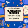 PLANEACION MATEMATICAS TERCER GRADO FEBRERO