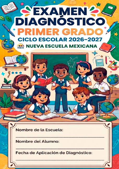 1º EXAMEN DIAGNÓSTICO NUEVO LINEAMIENTO SEP 2026-2027 1 1º EXAMEN DIAGNÓSTICO NUEVO LINEAMIENTO SEP 2026-2027