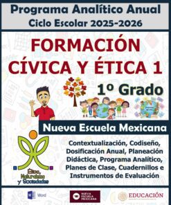 Programa Analítico Anual FORMACIÓN CÍVICA Y ÉTICA 1, Secundaria 1º (Ciclo Escolar 2025 – 2026)