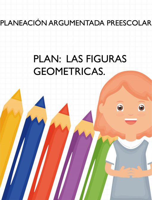 Afiche educativo titulado "Planeación argumentada preescolar: PLAN: LAS FIGURAS GEOMÉTRICAS" en el que aparecen grandes lápices de colores y una feliz joven de cabello rubio.