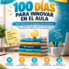 Innovar en el Aula: Ruta de 100 Días | Proyecto de Innovación Educativa