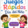 Colorida portada para un kit imprimible de actividades infantiles titulado "Juegos Rápidos Día del Niño", con un niño y una niña sonrientes, fuentes lúdicas y adornos. Para niños de 4 a 8 años. Texto en español.
