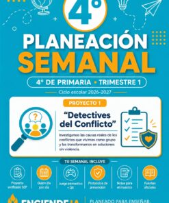 Planeación Semanal 4° Primaria NEM — Proyecto "Detectives del Conflicto" — Trimestre 1 (Editable