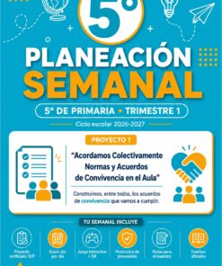 Planeación Semanal 5° Primaria NEM — Proyecto "Acordamos Colectivamente Normas de Convivencia" — Trimestre 1 (Editable)