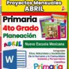 Folleto educativo colorido que presenta el texto "Proyectos Mensuales ABRIL", "Primaria 4to Grado Planeación" y "Nueva Escuela Mexicana" con el ícono de un procesador de textos y libros educativos de fondo.