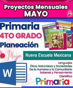 Gráfico colorido para "Proyectos Mensuales MAYO" que presenta "Primaria 4to Grado Planeación" con portadas de libros, un ícono de Word y texto sobre la Nueva Escuela Mexicana para varios temas.