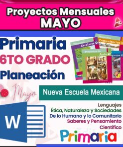 Gráfico colorido titulado "Proyectos Mensuales MAYO" que presenta libros e íconos. Texto destaca "Primaria 6to Grado Planeación", "Nueva Escuela Mexicana" y materias como ética, naturaleza y ciencias para la escuela primaria.