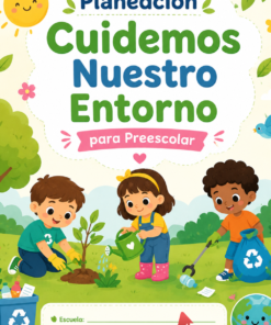 Planeación Cuidemos Nuestro Entorno para Preescolar