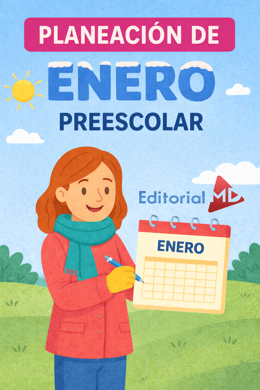 Planeación de Enero Preescolar NEM 2026 1 Ilustración para Planeación de Enero Preescolar NEM 2026: Una mujer con abrigo rojo y bufanda azul sostiene un calendario rotulado "Enero" al aire libre, con árboles, hierba, sol y nubes.