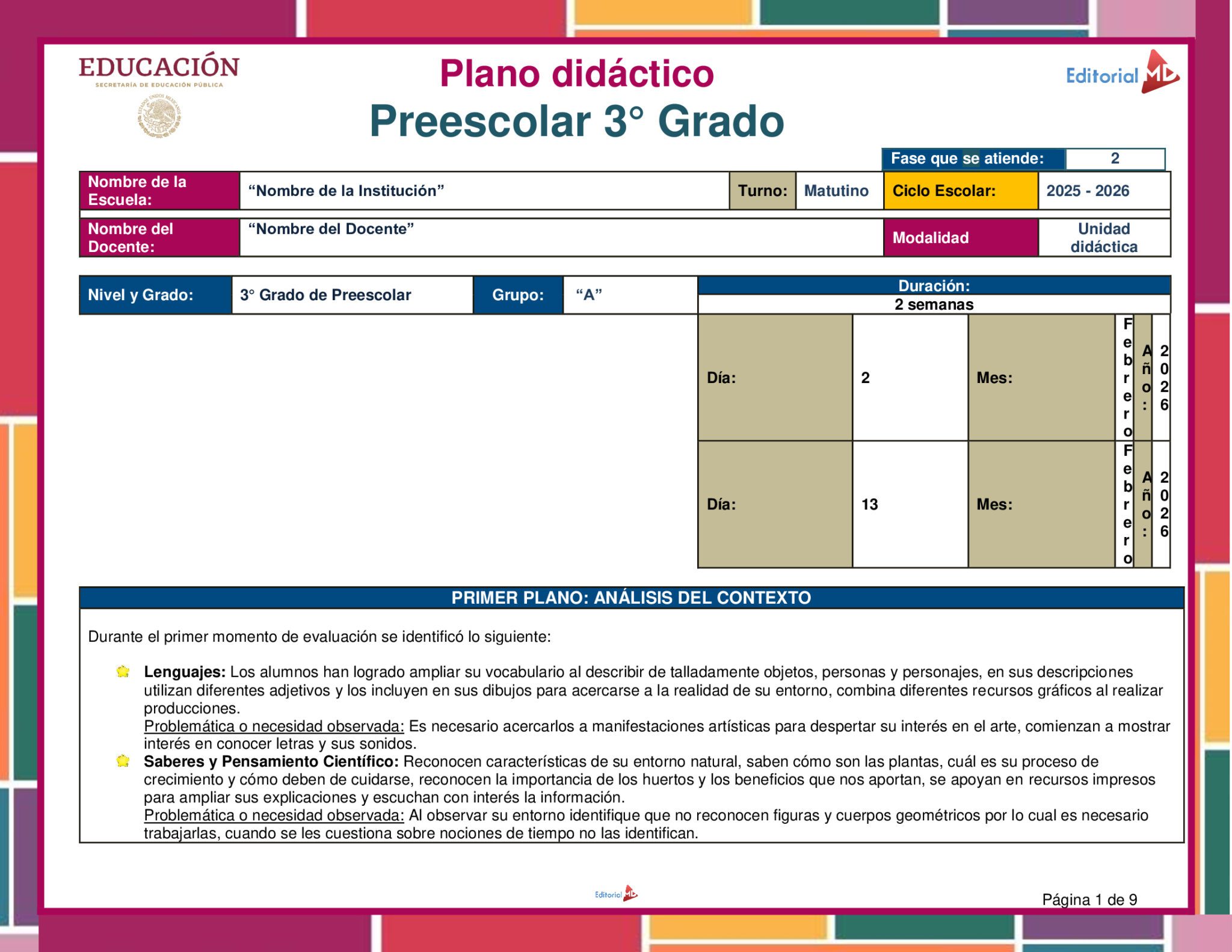 Planeación Medimos el Tiempo para Preescolar 2 La "Planeación Medimos el Tiempo para Preescolar" es una vibrante plantilla en español para preescolar de tercer grado, con secciones para los nombres de la escuela y el maestro, el grado, el grupo, los ciclos, la modalidad, un calendario de dos semanas y pautas para el análisis del contexto.