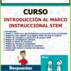 Curso Contestado Introducción al Marco Instruccional STEM