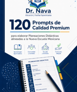 120 Prompt´s de Calidad Premium para la Elaboración de Planeaciones Didácticas
