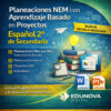 Gráfico promocional de "Planeaciones NEM con Aprendizaje Basado en Proyectos Español 2° de Secundaria" de Edunova Digital, en el que se destacan los formatos editables de Word y PowerPoint, el aprendizaje basado en proyectos y diversos recursos didácticos.