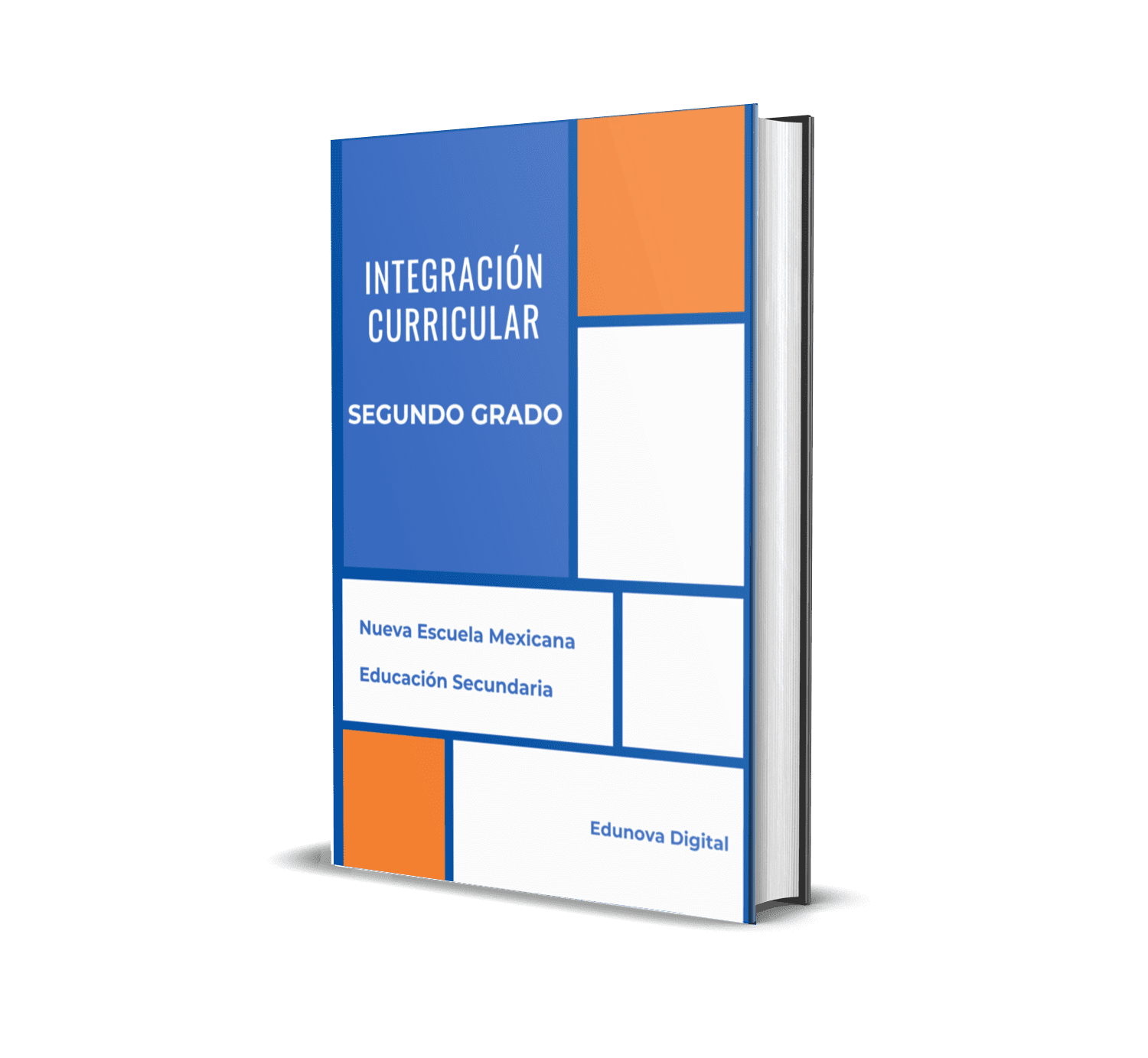 Proyectos Interdisciplinarios Segundo Grado de Secundaria 1 Libro titulado "Integración Curricular Segundo Grado" con un moderno diseño geométrico de portada en azul, blanco y naranja. Texto adicional: "Nueva Escuela Mexicana, Educación Secundaria, Edunova Digital.