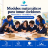 Modelos matemáticos para tomar decisiones | Matemáticas, secundaria 1.º a 3.º | 20 experiencias, fichas y recursos editables
