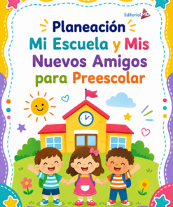 Planeación Mi Escuela y Mis Nuevos Amigos para Preescolar