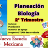 Planeación Biología NEM (Nueva Escuela Mexicana) 2° Trimestre