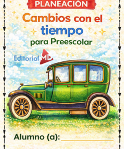 Colorida portada para "Planeación Cambios con el Tiempo para Preescolar" con un coche verde de época, espacio para el nombre del alumno y el logotipo de Editorial MD, ideal para actividades preescolares.