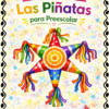 Planeación Las Piñatas para Preescolar