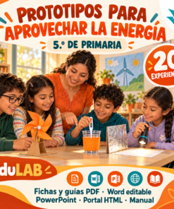 Prototipos para aprovechar la energía | 5.º de primaria | 20 experiencias, fichas, guías y recursos editables