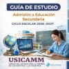 Un estudiante escribe en un pupitre con libros, un globo terráqueo y una pizarra. El texto dice: "Guía de estudio, Admisión a Educación Secundaria, Ciclo Escolar 2026-2027, USICAMM, EDUNOVA.