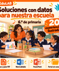 Soluciones con datos para nuestra escuela | 6.º de primaria | 20 experiencias, fichas, guías y recursos editables
