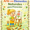 Planeación Arte con Elementos Naturales para Preescolar