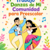 Portada del "Cuadernillo de Trabajo Danzas de Mi Comunidad para Preescolar" con coloridas ilustraciones de un niño y una niña bailando, notas musicales y cenefas decorativas.