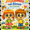 Colorida portada del Cuadernillo de Trabajo Juguemos con Rimas Para Preescolar, que muestra a una alegre niña y un niño de dibujos animados al aire libre con un gato, el sol, la luna, flores y adornos juguetones.