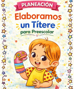 Planeación Elaboramos un Títere para Preescolar