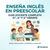 Enseña Inglés en Preescolar - Guía Docente Completa (1.º, 2.º y 3.º grado)
